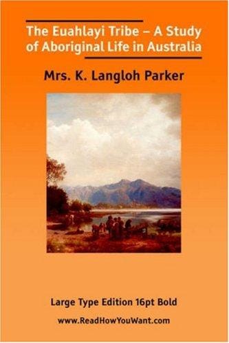 The Euahlayi Tribe  A Study of Aboriginal Life in Australia