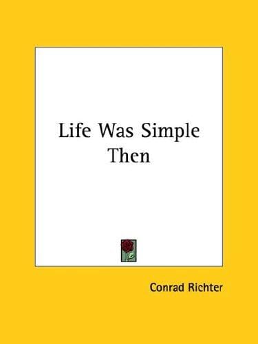 Life Was Simple Then