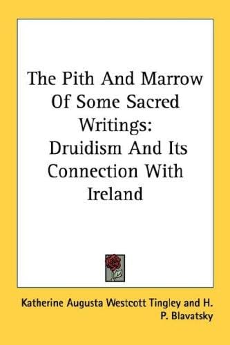 The Pith And Marrow Of Some Sacred Writings