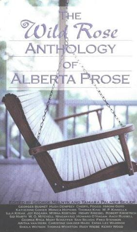 The wild rose anthology of Alberta prose