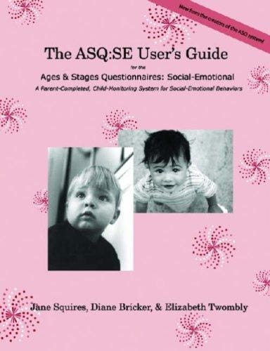 The Asq:Se User's Guide: For the Ages & Stages Questionnaires, Social-Emotional