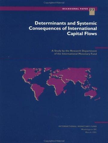 Determinants and systemic consequences of international capital flows : a study