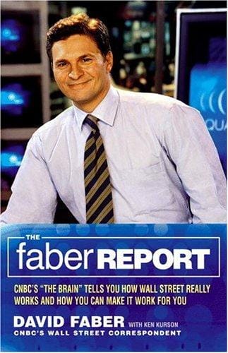 The Faber report : CNBC's "The Brain" tells you how Wall Street really works and how you can make it work for you