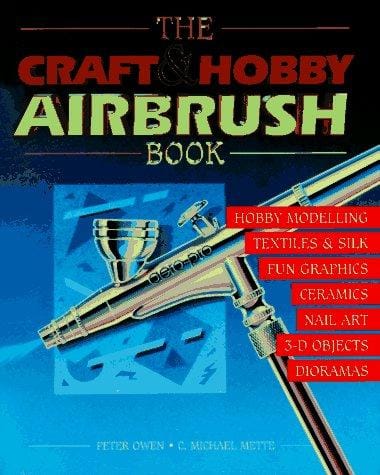The Craft & Hobby Airbrush Book