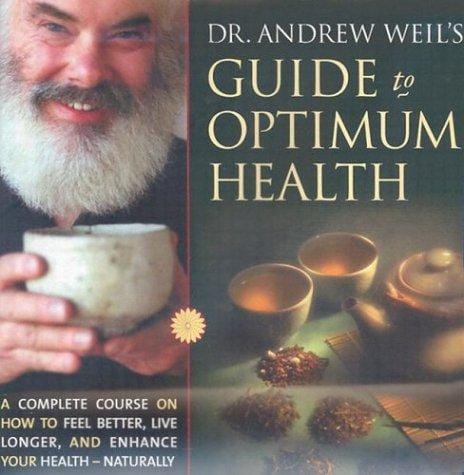 Dr. Andrew Weil's Guide to Optimum Health