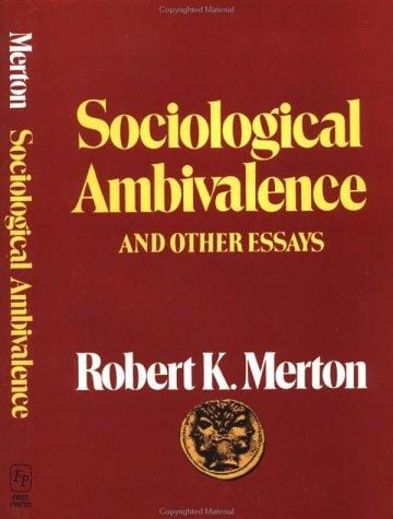 Sociological ambivalence and other essays
