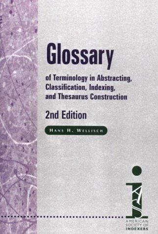 Glossary of terminology in abstracting, classification, indexing, and thesaurus construction