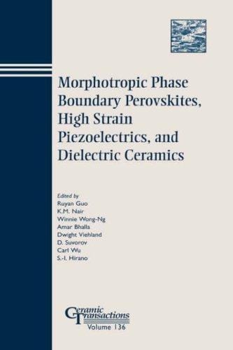 Morphotropic phase boundary perovskites, high strain piezoelectrics, and dielectric ceramics