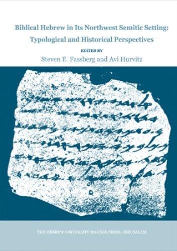 Biblical Hebrew in its northwest Semitic setting