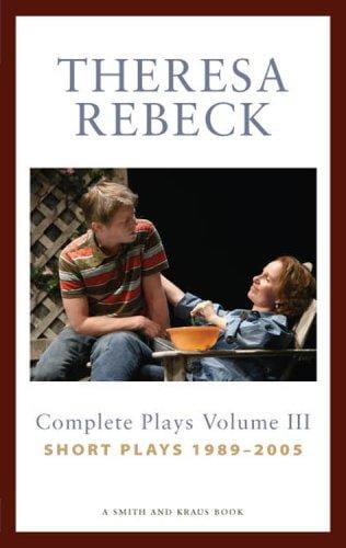 Theresa Rebeck Volume III