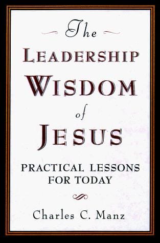 The Leadership Wisdom of Jesus