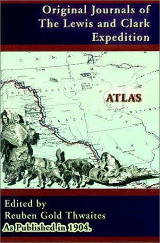 Atlas Accompanying the Original Journals of the Lewis and Clark Expedition 1804-1806, Volume 8 (Journals of the Lewis and Clark Expedition)
