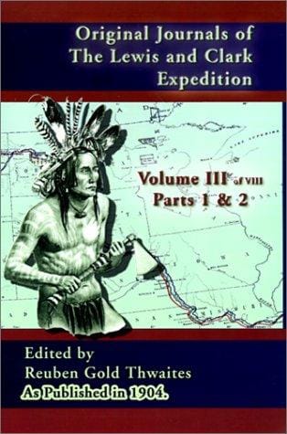 Original Journals of the Lewis and Clark Expedition, Volume 3 (Journals of the Lewis and Clark Expedition)