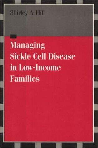 Managing Sickle Cell Disease in Low-Income Families (Health, Society, and Policy)