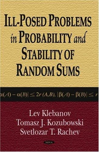 Ill-Posed Problems in Probability And Stability of Random Sums
