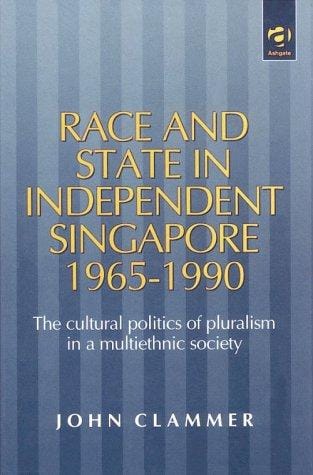 Race and state in independent Singapore, 1965-1990