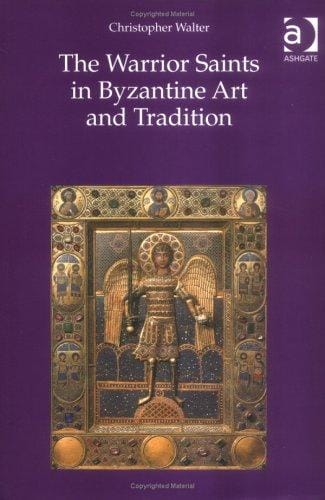 WARRIOR SAINTS IN BYZANTINE ART AND TRADITION