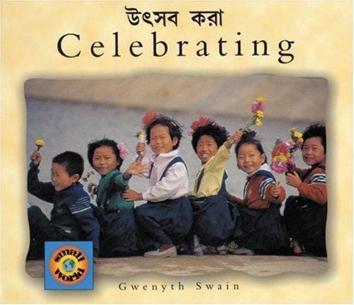 Celebrating (English-Bengali) (Small World series)