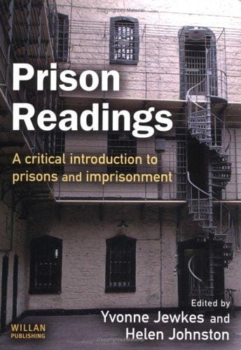 PRISON READINGS: A CRITICAL INTRODUCTION TO PRISONS AND IMPRISONMENT; ED. BY YVONNE JEWKES