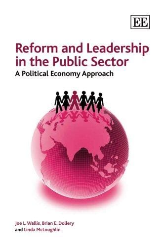 REFORM AND LEADERSHIP IN THE PUBLIC SECTOR: A POLITICAL ECONOMY APPROACH