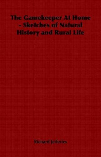 The Gamekeeper At Home - Sketches of Natural History and Rural Life