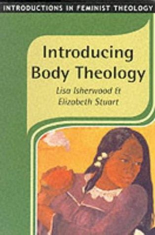 Introducing Body Theology (Introductions in Feminist Theology, 2)
