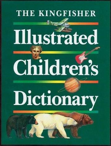 The Kingfisher illustrated children's dictionary