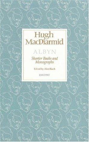 Albyn: Shorter Books and Monographs (Lives & Letters: MacDiarmid 2000)