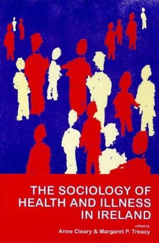 The sociology of health and illness in Ireland