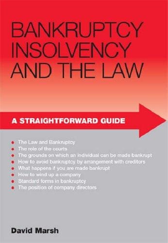 A Straightforward Guide to Bankruptcy, Insolvency and the Law (Straightforward Guides)
