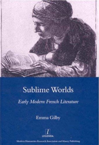 SUBLIME WORLDS: EARLY MODERN FRENCH LITERATURE