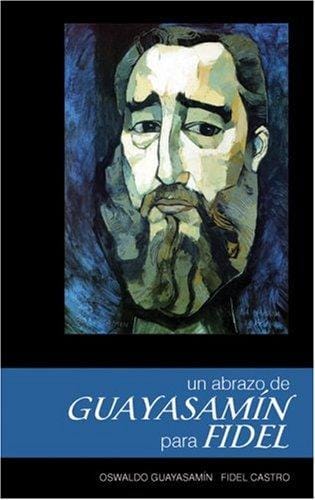Un Abrazo De Guayasamin Para Fidel