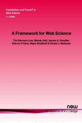 A Framework for Web Science (Foundations and Trends(R) in Web Science)