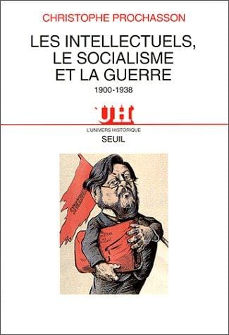 Les intellectuels, le socialisme et la guerre