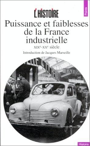 Puissance et faiblesses de la France industrielle