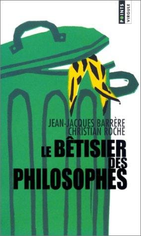 Le bêtisier des philosophes