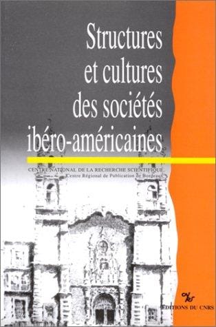 Structures et cultures des sociétés ibéro-américaines au-delà du modèle socio-économique