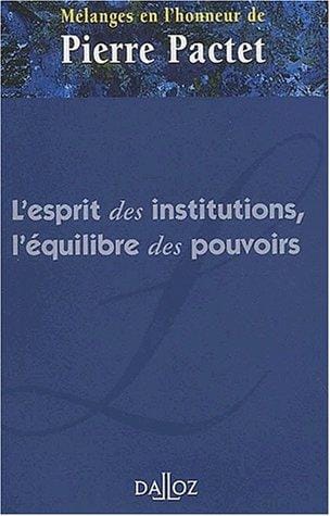 L'esprit des institutions, l'équilibre des pouvoirs