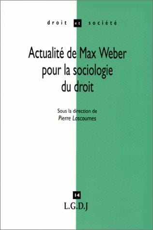 Actualité de Max Weber pour la sociologie du droit