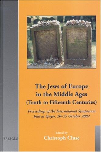 The Jews of Europe in the Middle Ages (tenth to fifteenth centuries)