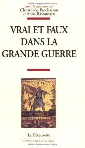 Vrai et faux dans la Grande Guerre