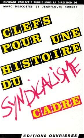 Clefs pour une histoire du syndicalisme cadre