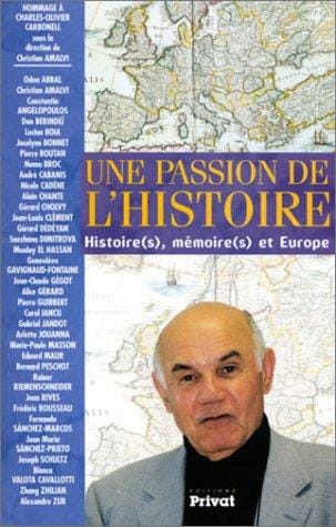 Histoire(s), mémoire(s) et Europe: Une passion de l'histoire : hommage au professeur Charles-Olivier Carbonell (Collection Regards sur l'histoire) (French Edition)