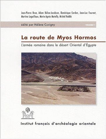 La Route de Myos Hormos: L'armee romaine dans le desert Oriental d'Egypte