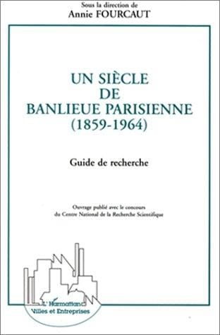Un siècle de banlieue parisienne (1859-1964)