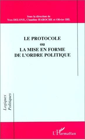 Le protocole, ou, La mise en forme de l'ordre politique