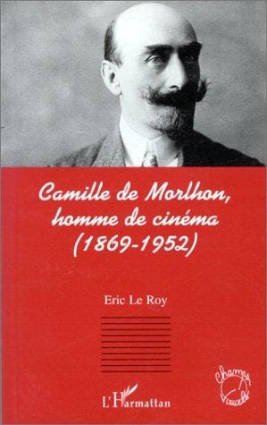 Camille de Morlhon, homme de cinéma