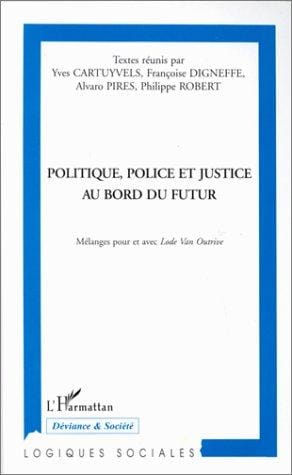 Politique, police et justice au bord du futur