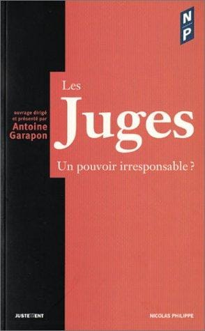 Les juges, un pouvoir irresponsable?