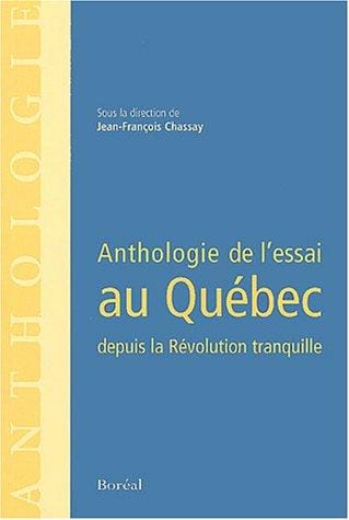Anthologie de l'essai au Québec depuis la révolution tranquille